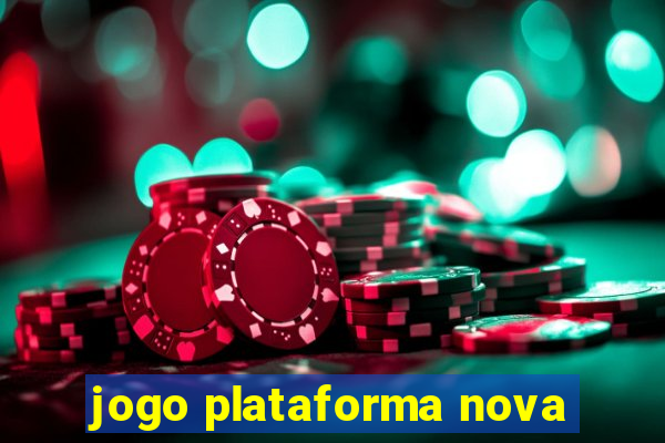 jogo plataforma nova